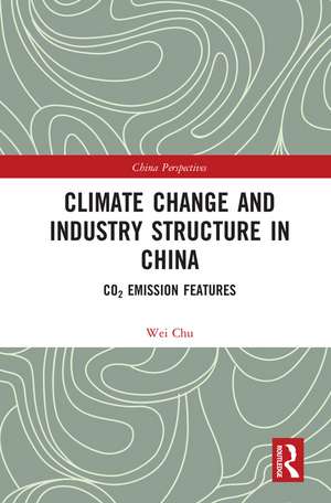 Climate Change and Industry Structure in China: CO2 Emission Features de Chu Wei