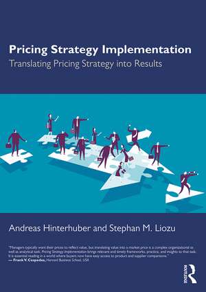 Pricing Strategy Implementation: Translating Pricing Strategy into Results de Andreas Hinterhuber