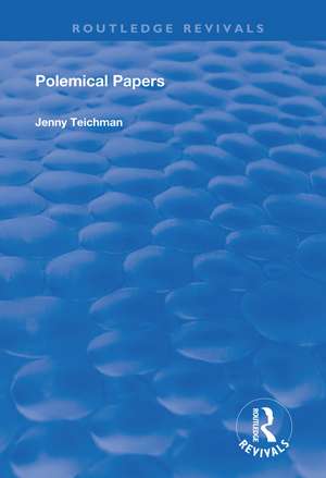 Polemical Papers: Essays on the Philosophy of Life and Death de Jenny Teichman