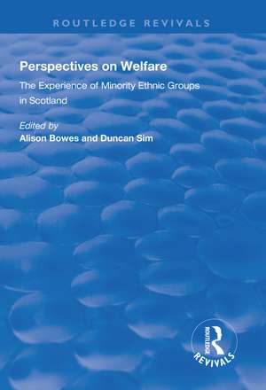 Perspectives on Welfare: Experience of Minority Ethnic Groups in Scotland de Alison Bowes