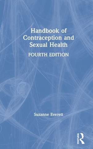 Handbook of Contraception and Sexual Health de Suzanne Everett