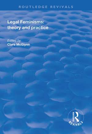 Legal Feminisms: Theory and Practice de Clare McGlynn