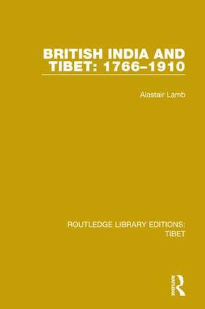 British India and Tibet: 1766-1910 de Alastair Lamb