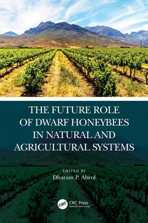 The Future Role of Dwarf Honey Bees in Natural and Agricultural Systems de DP Abrol