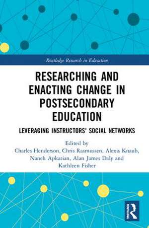 Researching and Enacting Change in Postsecondary Education: Leveraging Instructors' Social Networks de Charles Henderson