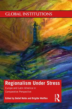 Regionalism Under Stress: Europe and Latin America in Comparative Perspective de Detlef Nolte