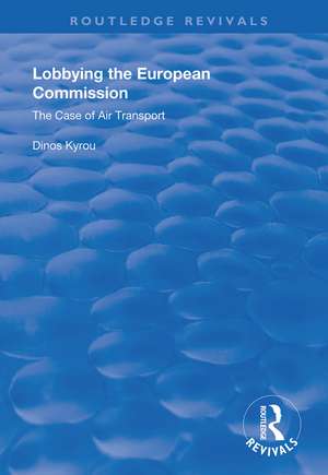 Lobbying in the European Commission: The case of air transport de Dinos Kyrou