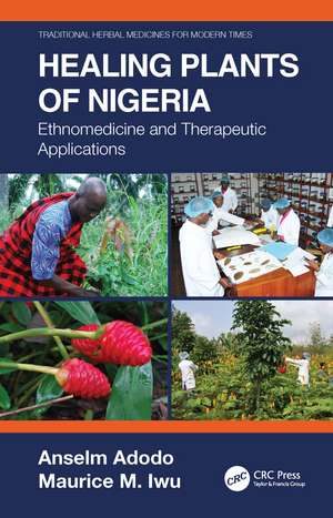 Healing Plants of Nigeria: Ethnomedicine and Therapeutic Applications de Anselm Adodo