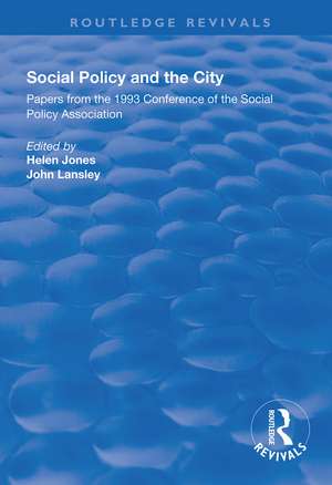 Social Policy and the City: Papers from the 1993 Conference of the Social Policy Association de Helen Jones