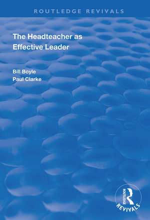 The Headteacher as Effective Leader de Bill Boyle