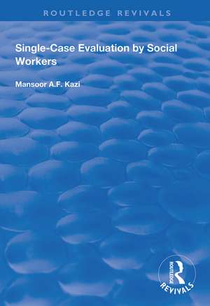 Single-Case Evaluation by Social Workers de Mansoor A.F. Kazi