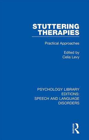 Stuttering Therapies: Practical Approaches de Celia Levy