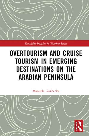 Overtourism and Cruise Tourism in Emerging Destinations on the Arabian Peninsula de Manuela Gutberlet