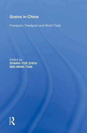 Grains in China: Foodgrain, Feedgrain and World Trade de Zhang-Yue Zhou