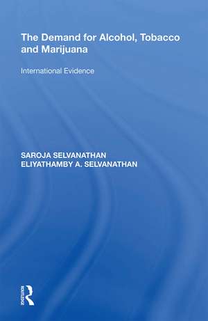 The Demand for Alcohol, Tobacco and Marijuana: International Evidence de Saroja Selvanathan