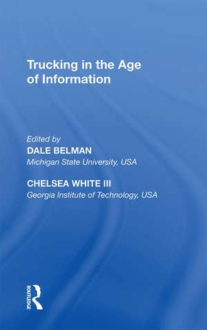 Trucking in the Age of Information de Chelsea White Iii