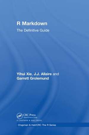 R Markdown: The Definitive Guide de Yihui Xie