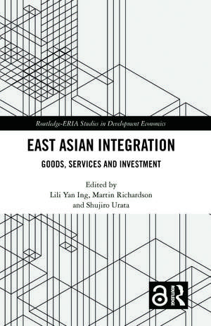 East Asian Integration: Goods, Services and Investment de Lili Yan Ing