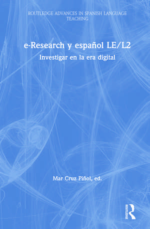 e-Research y español LE/L2: Investigar en la era digital de Mar Cruz Piñol