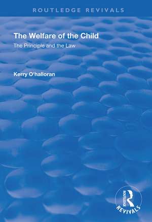 The Welfare of the Child: The Principle and the Law de Kerry O’Halloran