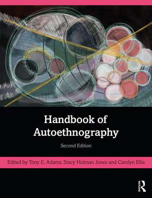 Handbook of Autoethnography de Tony E. Adams