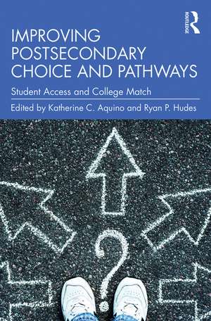 Improving Postsecondary Choice and Pathways: Student Access and College Match de Katherine C. Aquino