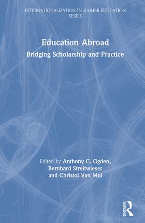 Education Abroad: Bridging Scholarship and Practice de Anthony C. Ogden