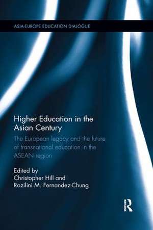 Higher Education in the Asian Century: The European legacy and the future of Transnational Education in the ASEAN region de Christopher Hill