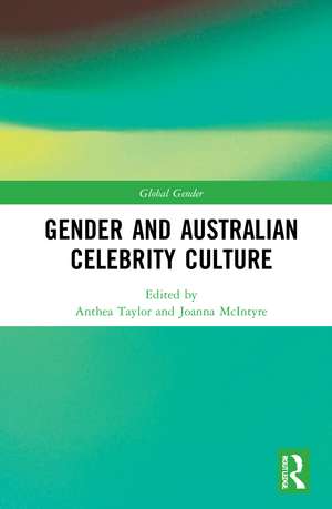 Gender and Australian Celebrity Culture de Anthea Taylor