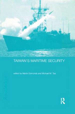 Taiwan's Maritime Security de Martin Edmonds