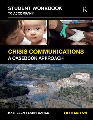 Student Workbook to Accompany Crisis Communications: A Casebook Approach de Kathleen Fearn_Banks