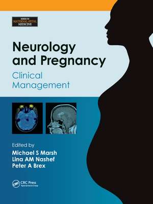 Neurology and Pregnancy: Clinical Management de Michael S. Marsh