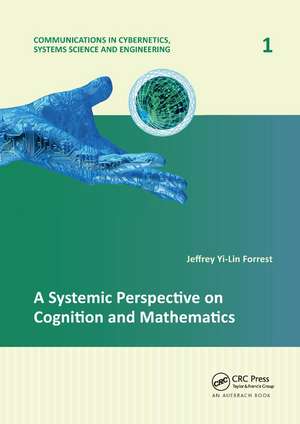 A Systemic Perspective on Cognition and Mathematics de Jeffrey Yi-Lin Forrest