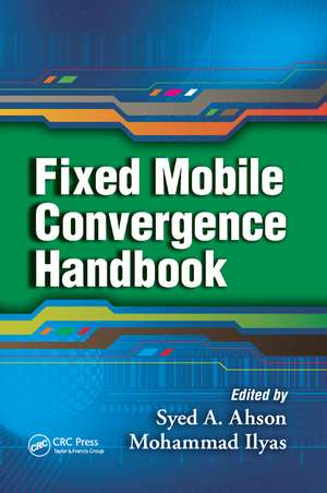 Fixed Mobile Convergence Handbook de Syed A. Ahson