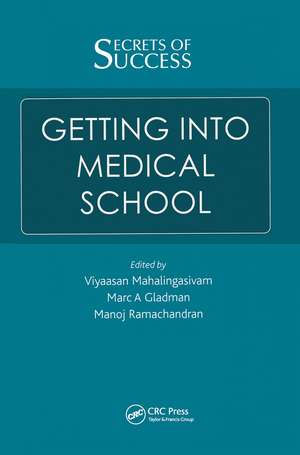 Secrets of Success: Getting into Medical School de Viyaasan Mahalingasivam