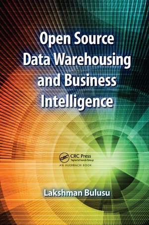 Open Source Data Warehousing and Business Intelligence de Lakshman Bulusu