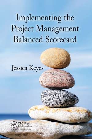 Implementing the Project Management Balanced Scorecard de Jessica Keyes