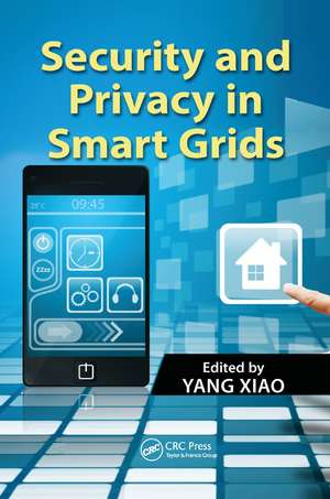 Security and Privacy in Smart Grids de Yang Xiao