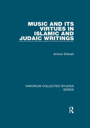 Music and its Virtues in Islamic and Judaic Writings de Amnon Shiloah