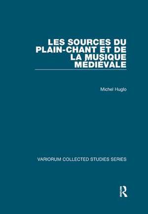 Les sources du plain-chant et de la musique médiévale de Michel Huglo