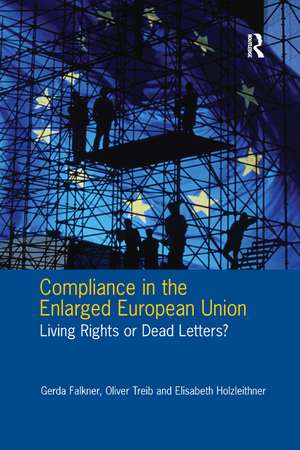 Compliance in the Enlarged European Union: Living Rights or Dead Letters? de Gerda Falkner