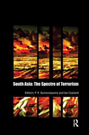 South Asia: The Spectre of Terrorism de P. R. Kumaraswamy