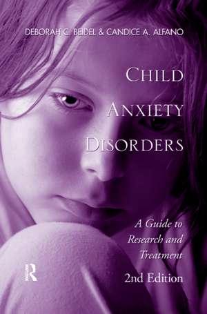 Child Anxiety Disorders: A Guide to Research and Treatment, 2nd Edition de Deborah C. Beidel