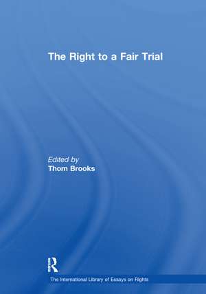 The Right to a Fair Trial de Thom Brooks