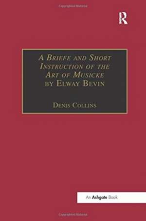 BRIEFE & SHORT INSTRUCTION OF THE ART OF de DENIS COLLINS