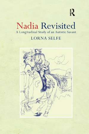 Nadia Revisited: A Longitudinal Study of an Autistic Savant de Lorna Selfe