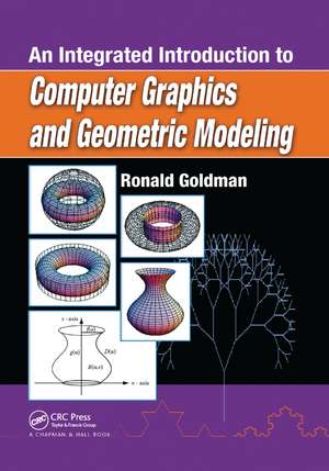 An Integrated Introduction to Computer Graphics and Geometric Modeling de Ronald Goldman