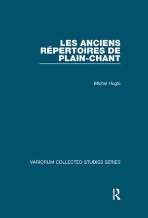 Les anciens répertoires de plain-chant de Michel Huglo