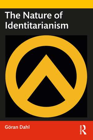 The Nature of Identitarianism de Göran Dahl