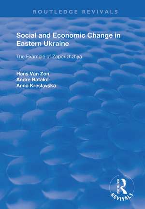 Social and Economic Change in Eastern Ukraine: The Example of Zaporizhzhia de Hans van Zon